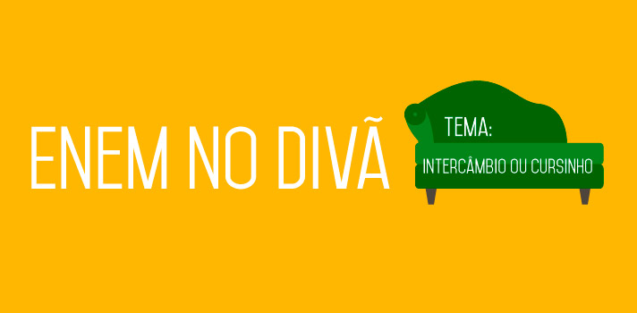 Enem no Divã: cursinho ou intercâmbio após o ensino&nbsp;médio?